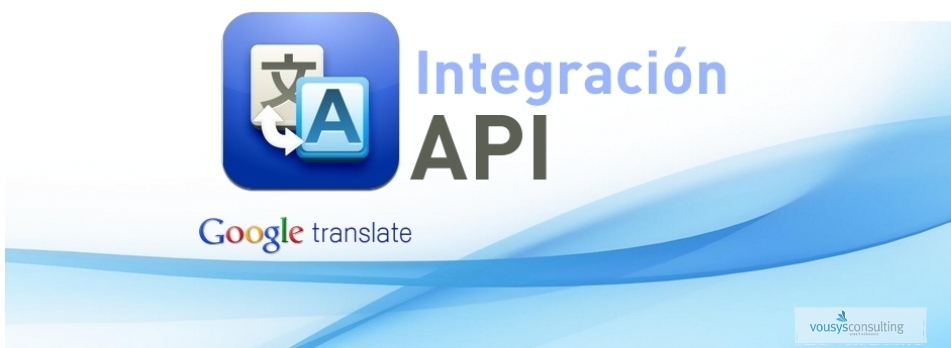 Desarrollo de software: Integracion Google Translate API - VOUSYS